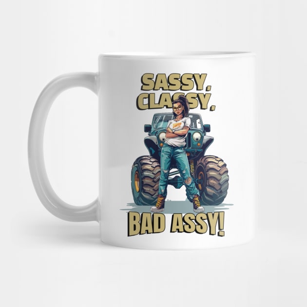 Sassy, Classy, Bad assy! by mksjr
